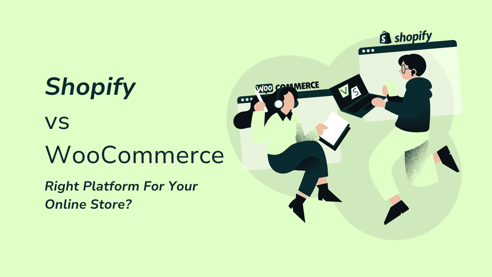 Shopify vs WooCommerce: Right Platform For Your Online Store