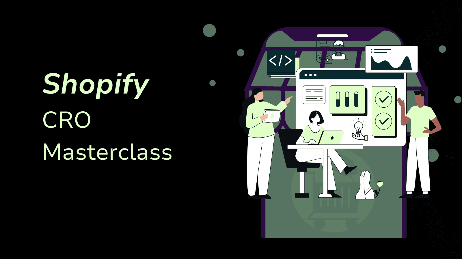 Shopify Conversion Rate Optimization Masterclass: Convert eCommerce Traffic into Sales