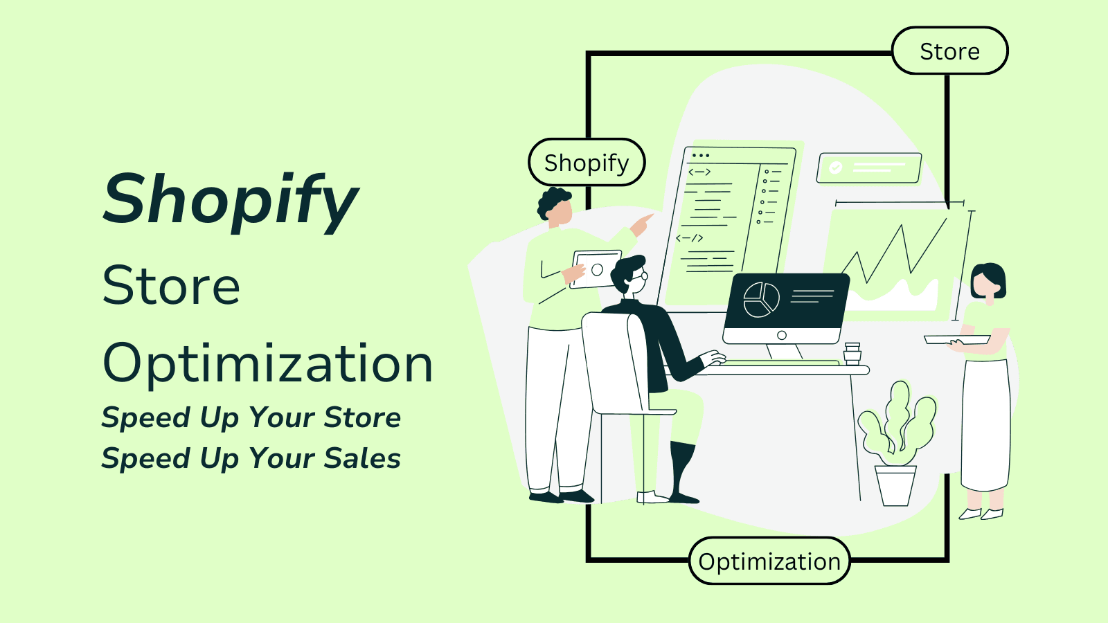 Shopify Store Optimization: Speed Up Your Store, Get More Sales
