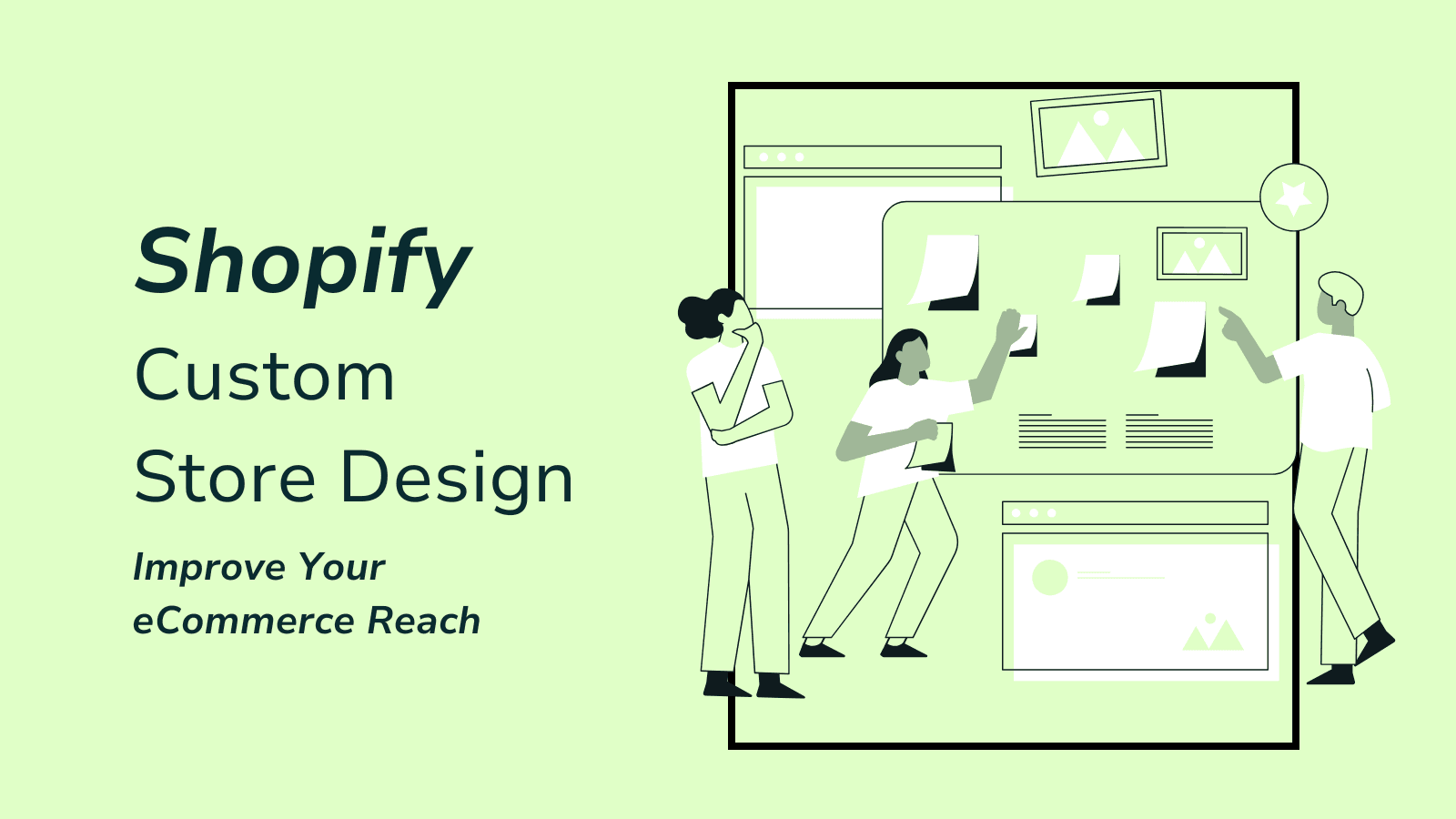 Custom Shopify Store Design: Improve Your E-Commerce Reach